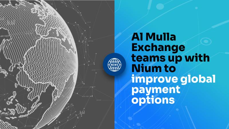 Al Mulla Exchange teams up with Nium to improve global payment options