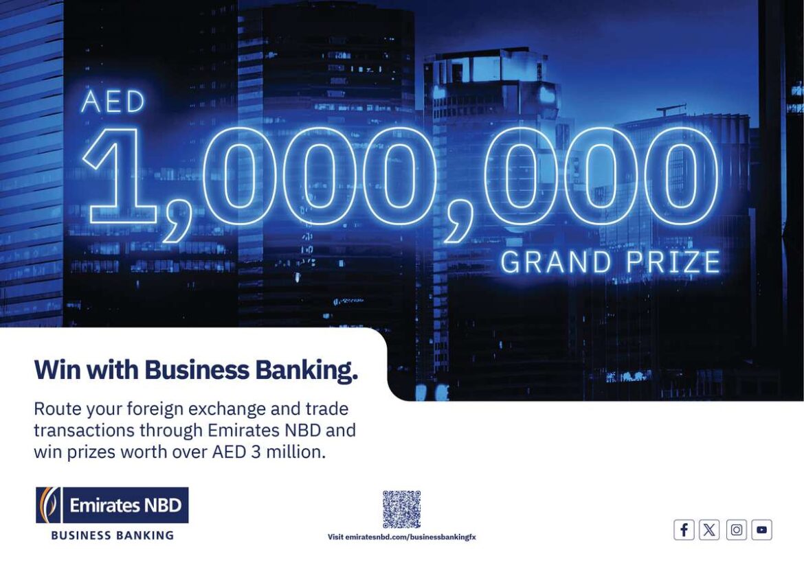 Emirates NBD Business Banking launches mega ‘Foreign Exchange and Trade’ customer promotion